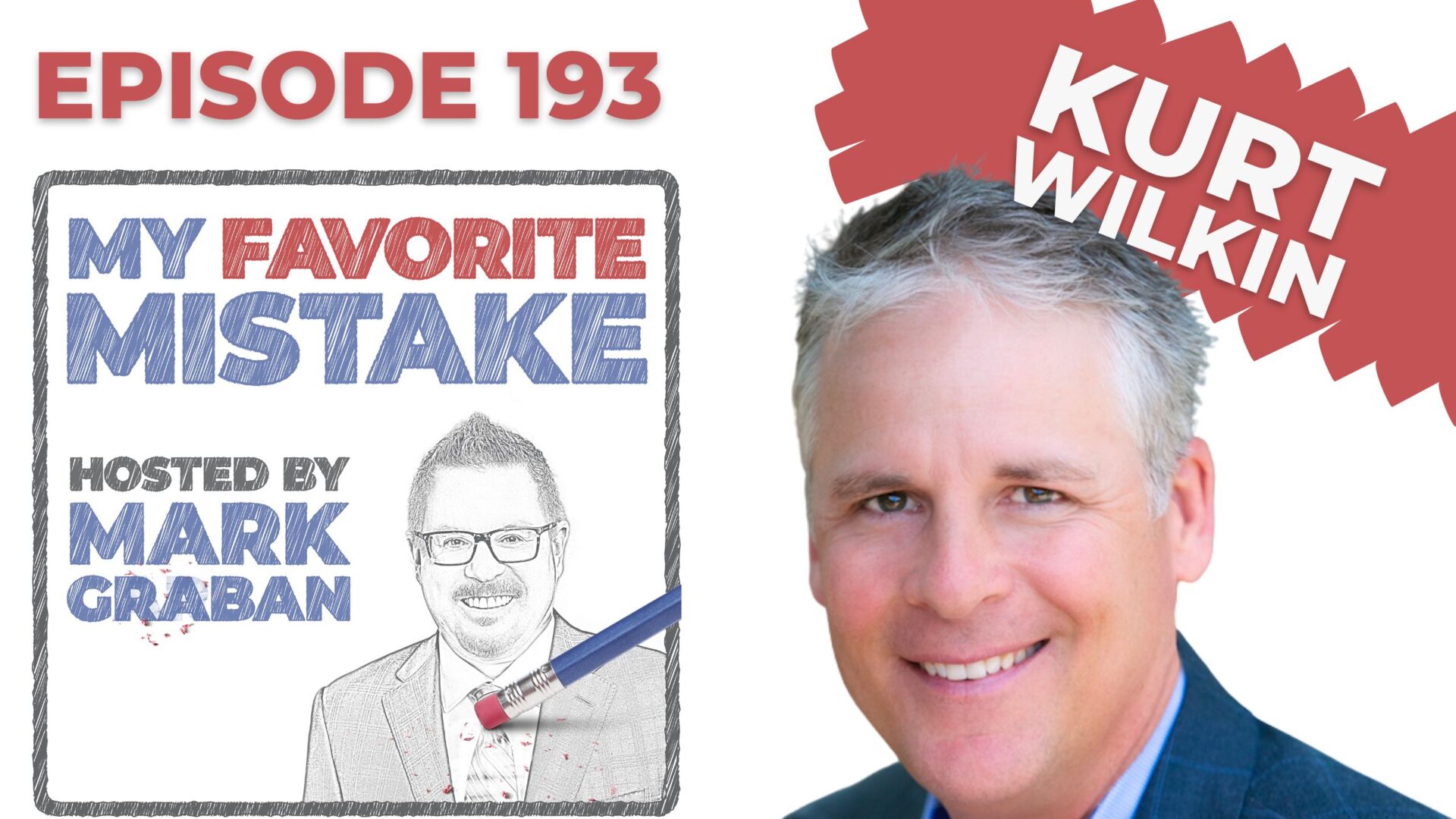 CEO and Investor Kurt Wilkin on Why Being a “Proud Mistake Maker” is Key to Business Success