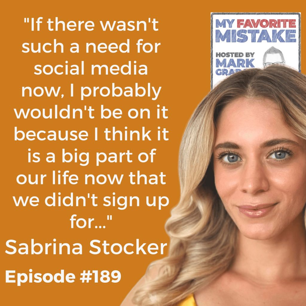 "If there wasn't such a need for social media now, I probably wouldn't be on it because I think it is a big part of our life now that we didn't sign up for..." Sabrina Stocker