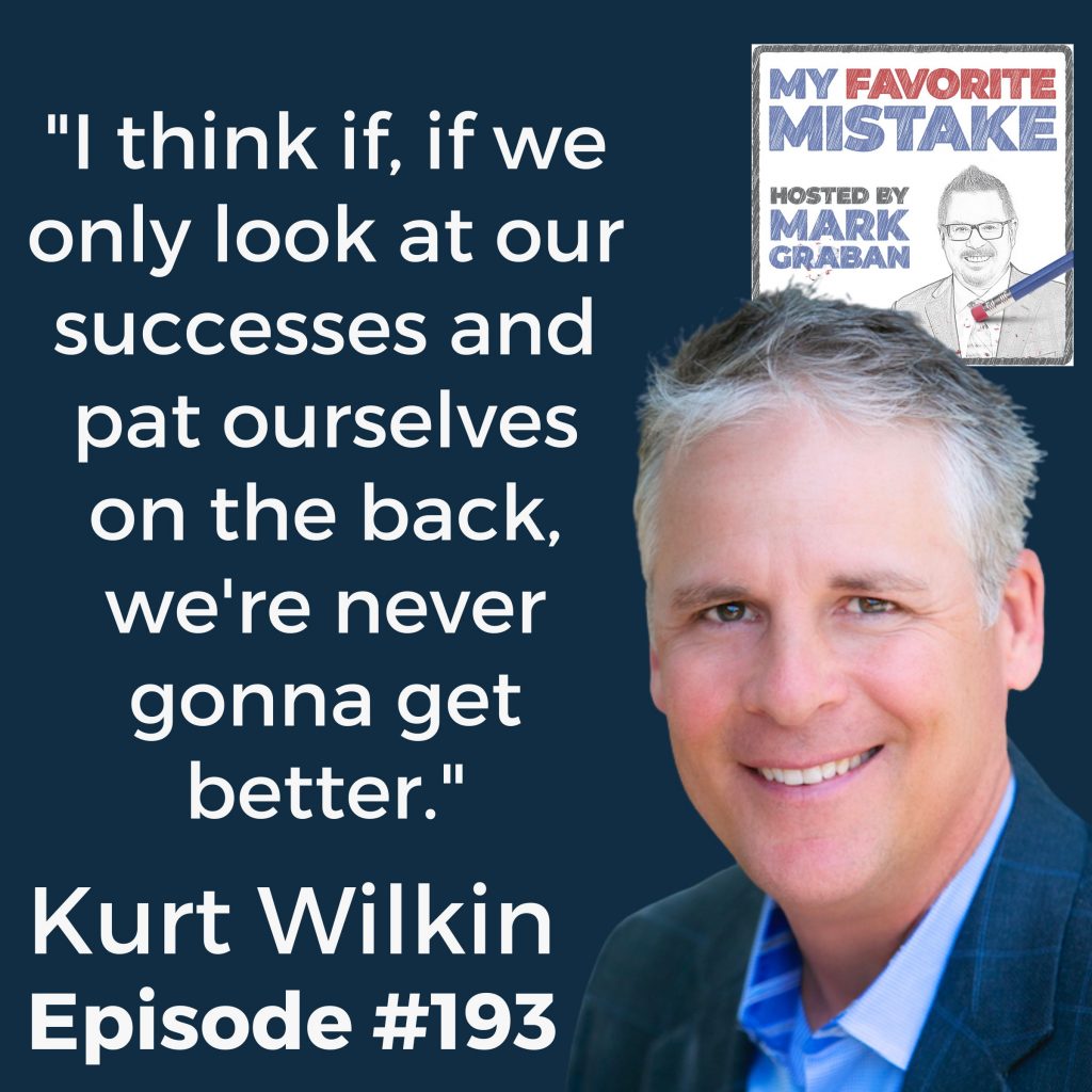 "I think if, if we only look at our successes and pat ourselves on the back, we're never gonna get better." Kurt Wilkin