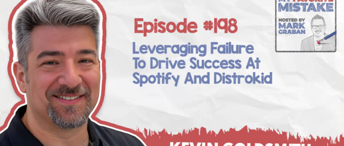 MFM Kevin Goldsmith | Leveraging Failure