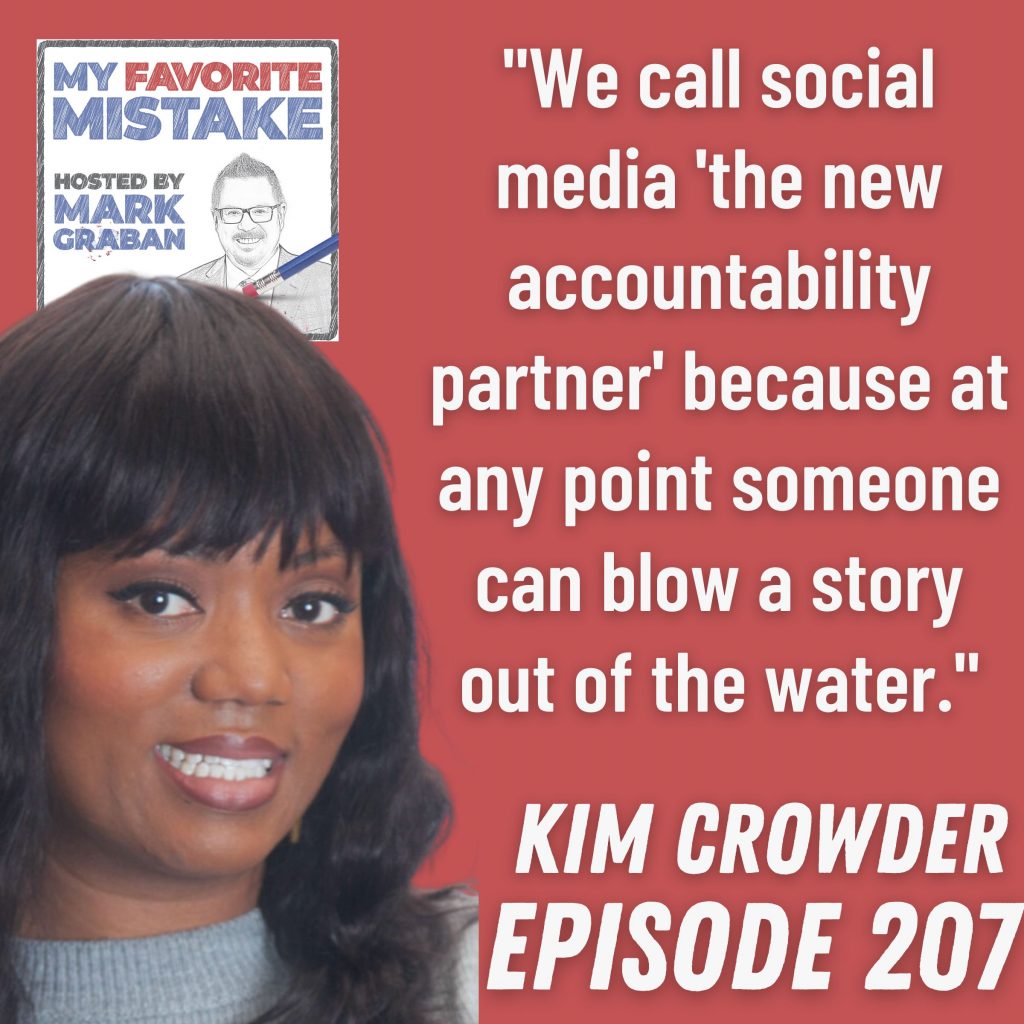"We call social media 'the new accountability partner' because at any point someone can blow a story out of the water." Kim Crowder