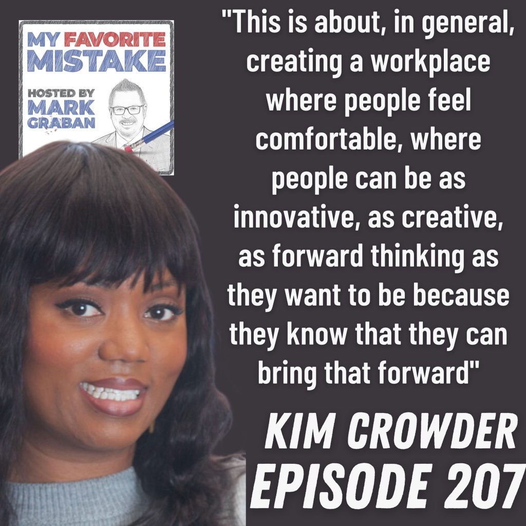 "This is about, in general, creating a workplace where people feel comfortable, where people can be as innovative, as creative, as forward thinking as they want to be because they know that they can bring that forward" p Kim Crowder