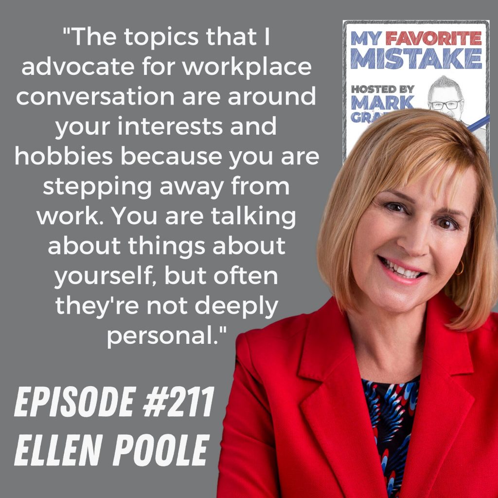 "The topics that I advocate for workplace conversation are around your interests and hobbies because you are stepping away from work. You are talking about things about yourself, but often they're not deeply personal." ellen poole