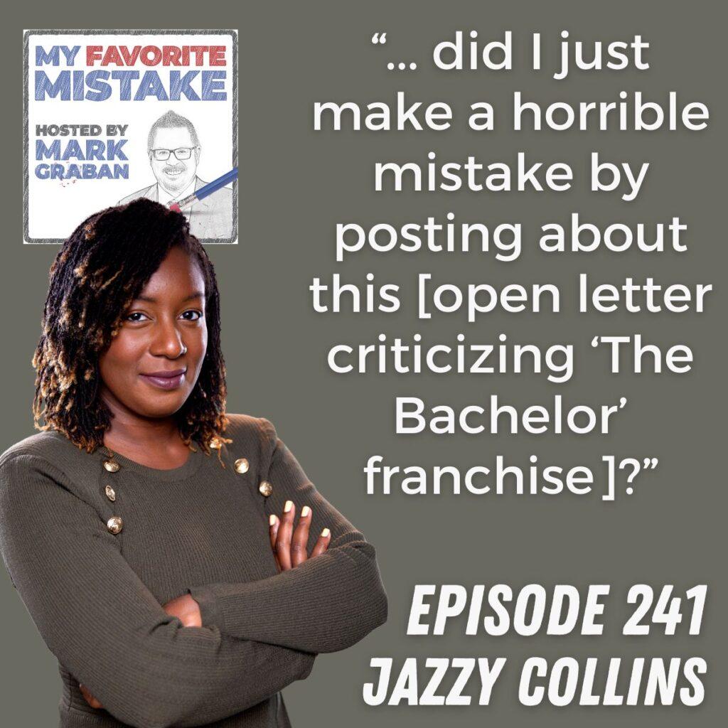 “... did I just make a horrible mistake by posting about this [open letter criticizing ‘The Bachelor’ franchise]?” Jazzy Collins