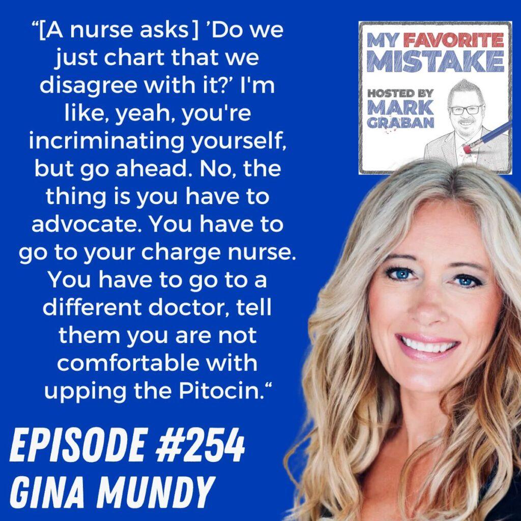 “[A nurse asks] ’Do we just chart that we disagree with it?’ I'm like, yeah, you're incriminating yourself, but go ahead. No, the thing is you have to advocate. You have to go to your charge nurse. You have to go to a different doctor, tell them you are not comfortable with upping the Pitocin.“ Gina Mundy