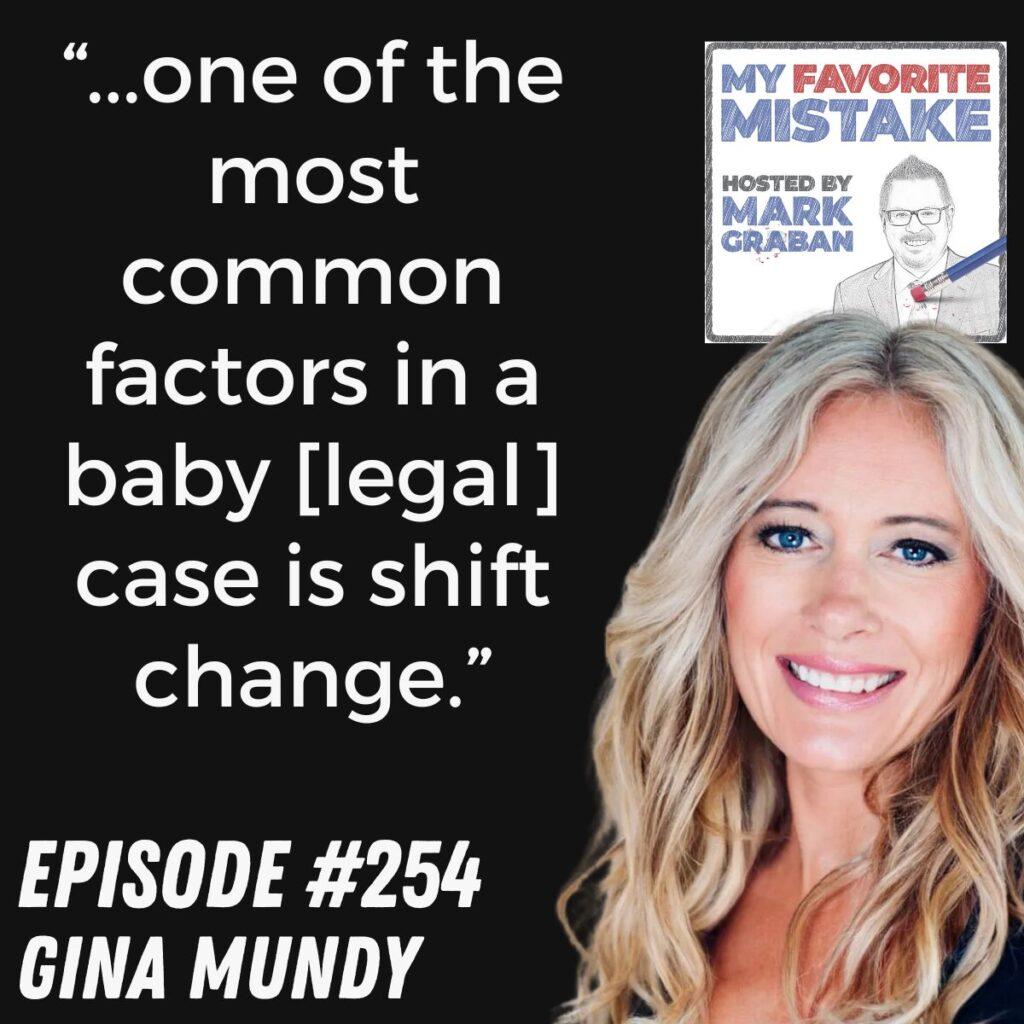 “...one of the most common factors in a baby [legal] case is shift change.” Gina Mundy