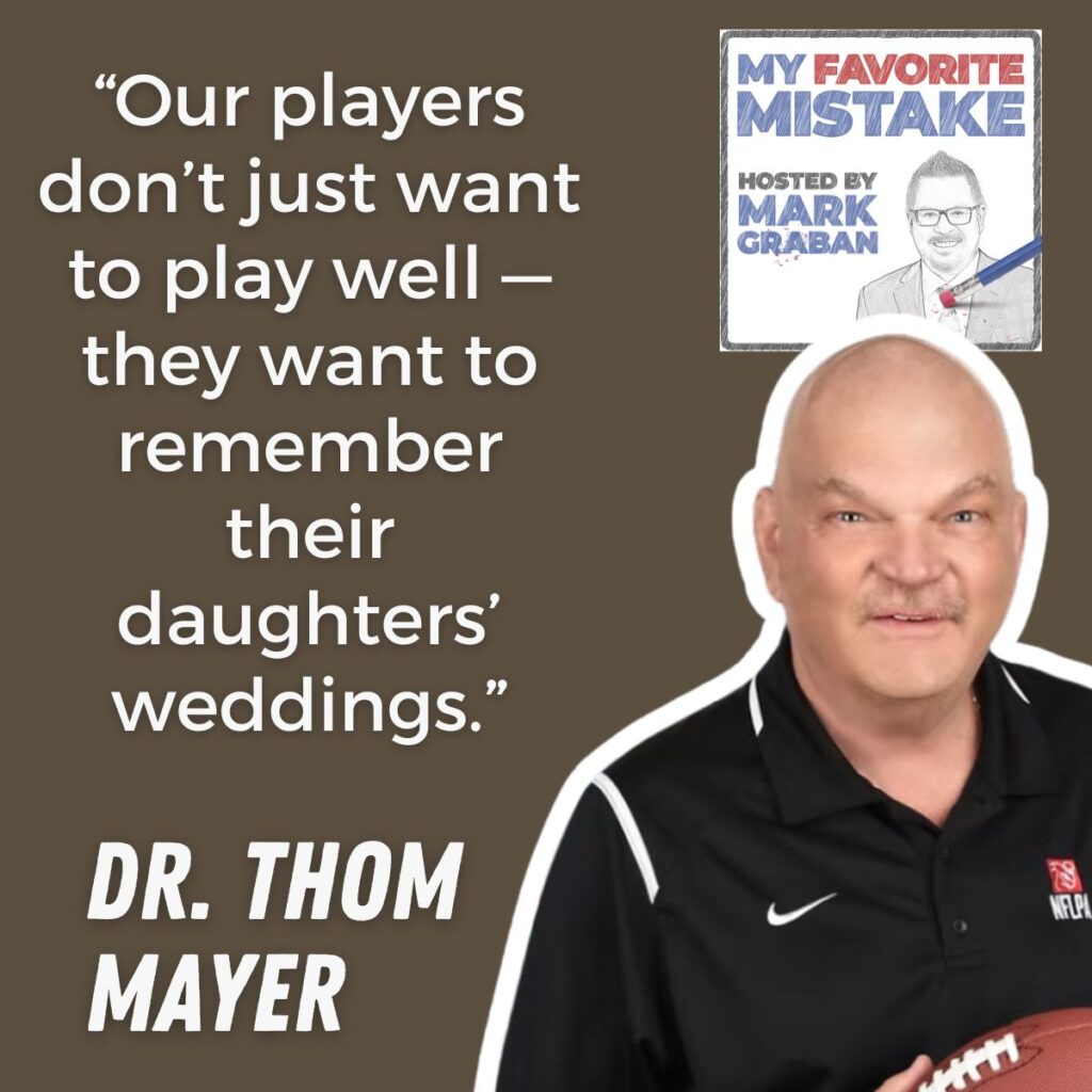 “Our players don’t just want to play well — they want to remember their daughters’ weddings.”
Dr. thom
mayer