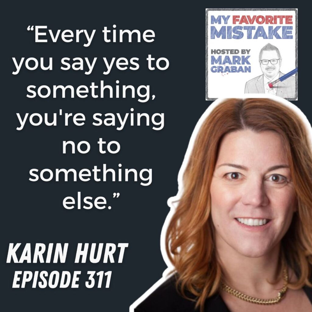 “Every time you say yes to something, you're saying no to something else.”