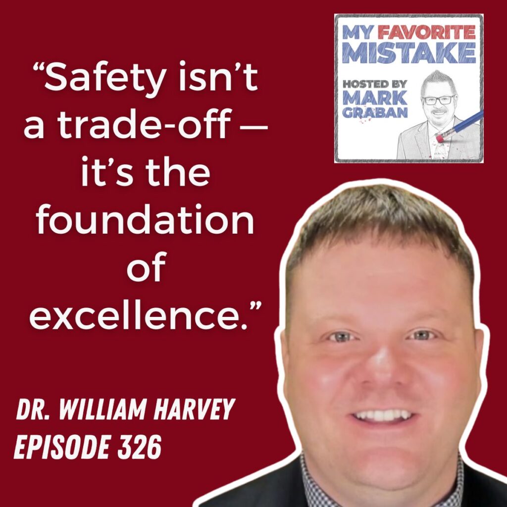 “Safety isn’t a trade-off — it’s the foundation of excellence.”
dr. william harvey