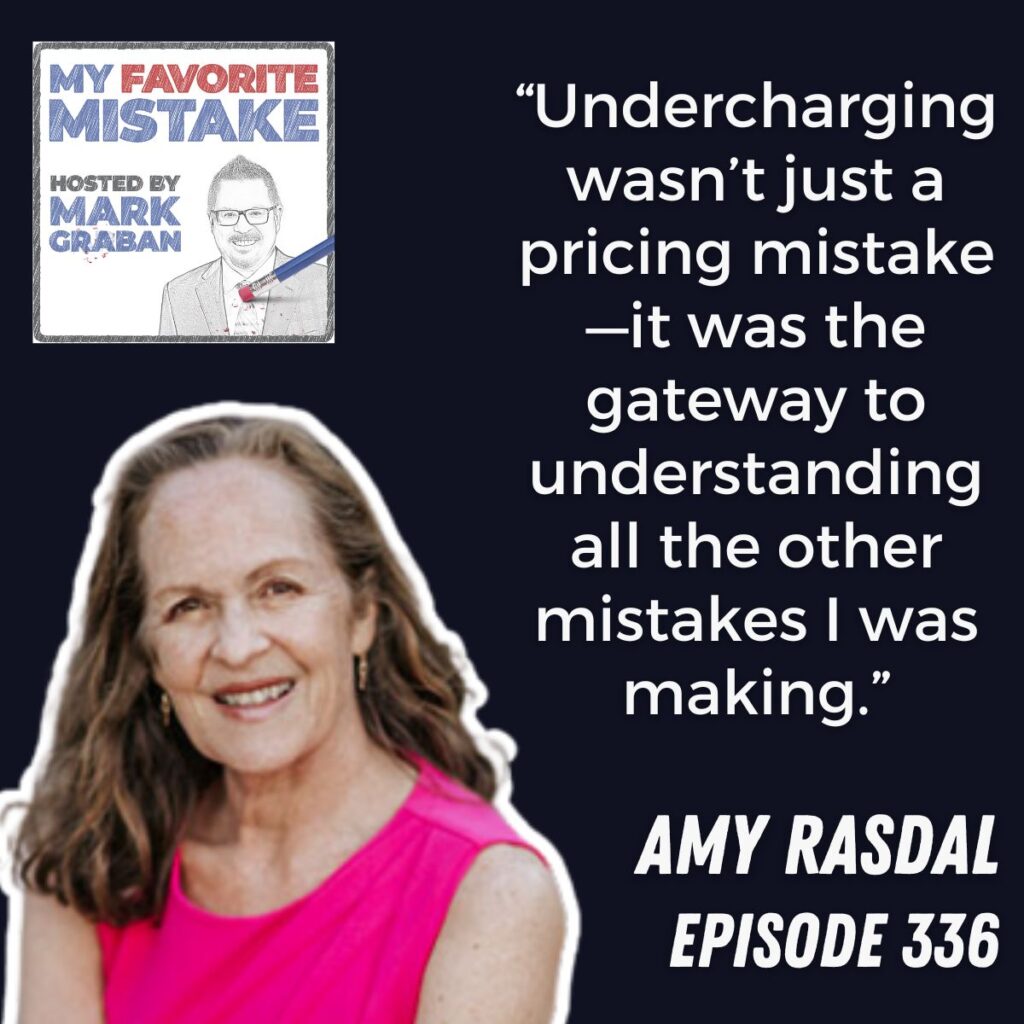 “Undercharging wasn’t just a pricing mistake—it was the gateway to understanding all the other mistakes I was making.”
amy rasdal