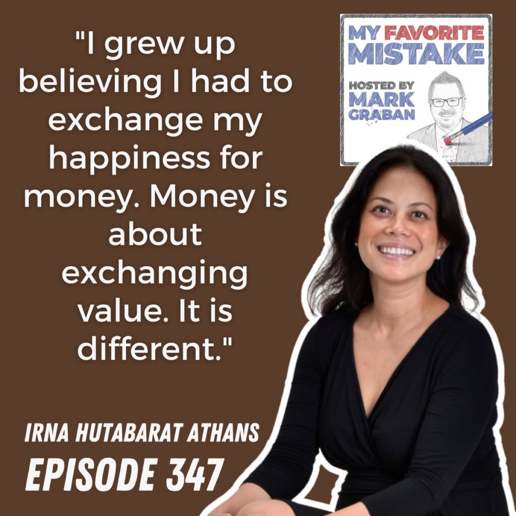 "I grew up believing I had to exchange my happiness for money. Money is about exchanging value. It is different."
Irna Hutabarat Athans