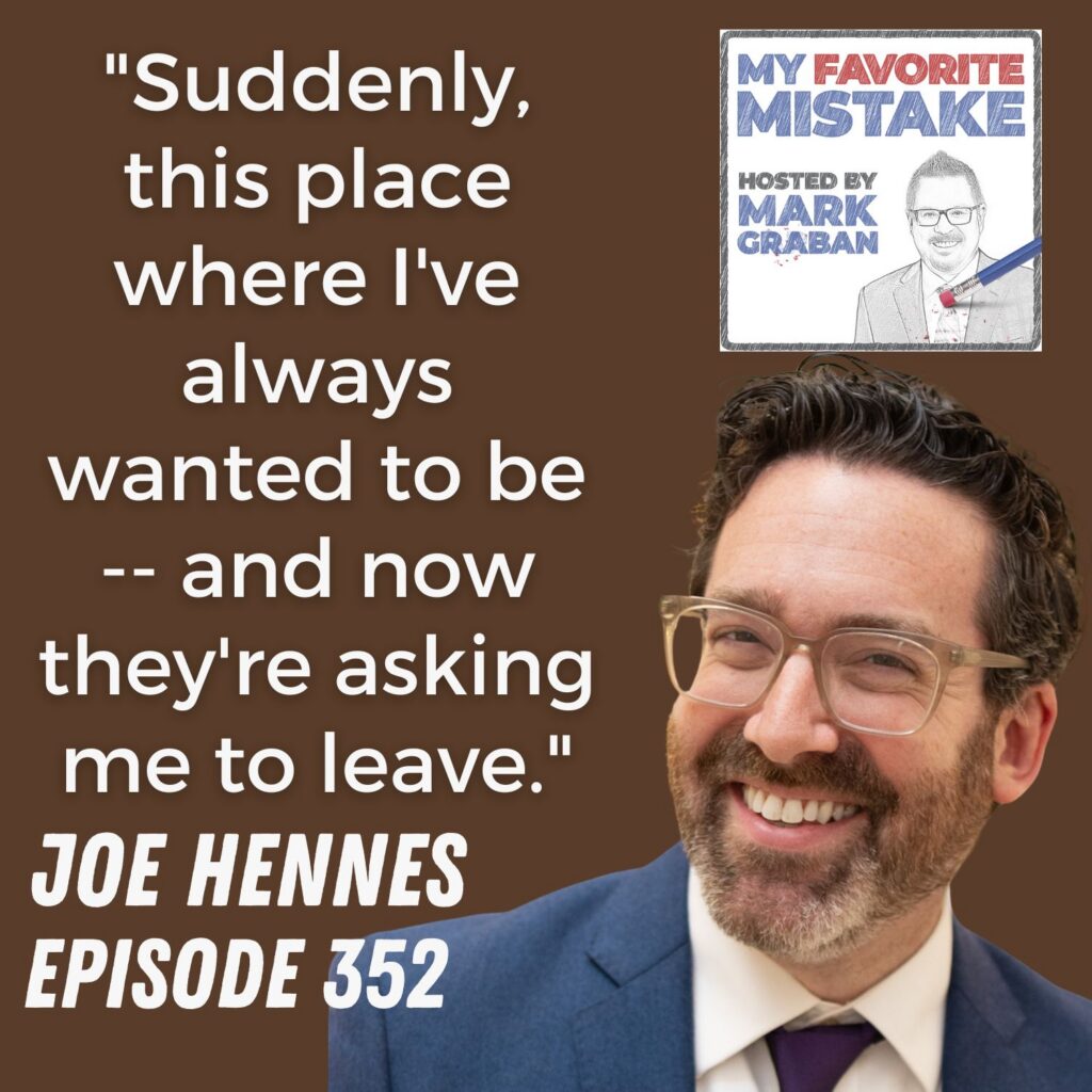 "Suddenly, this place where I've always wanted to be -- and now they're asking me to leave."
JOE HENNES