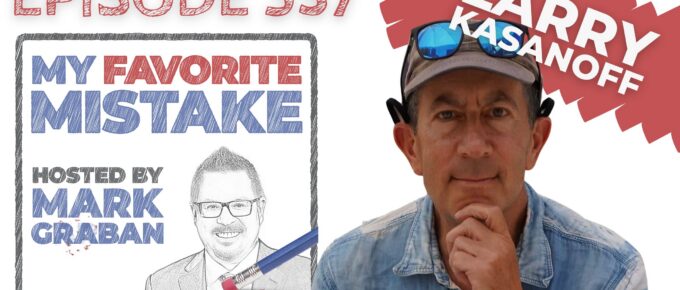 larry kasanoff my favorite mistake