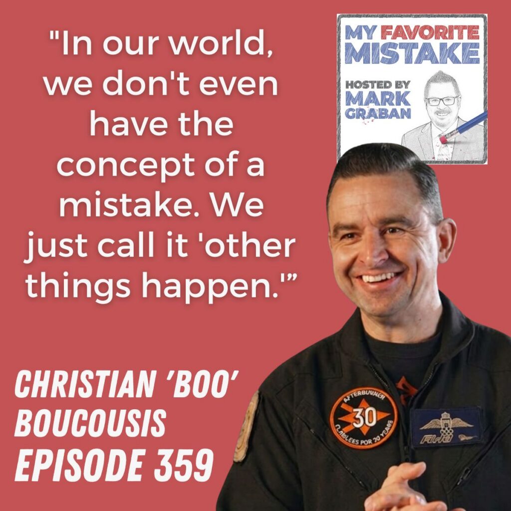 Christian 'Boo'
Boucousis
"In our world, we don't even have the concept of a mistake. We just call it 'other things happen.'”