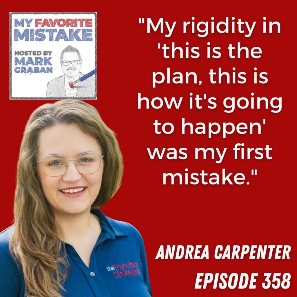 "My rigidity in 'this is the plan, this is how it's going to happen' was my first mistake."
andrea carpenter