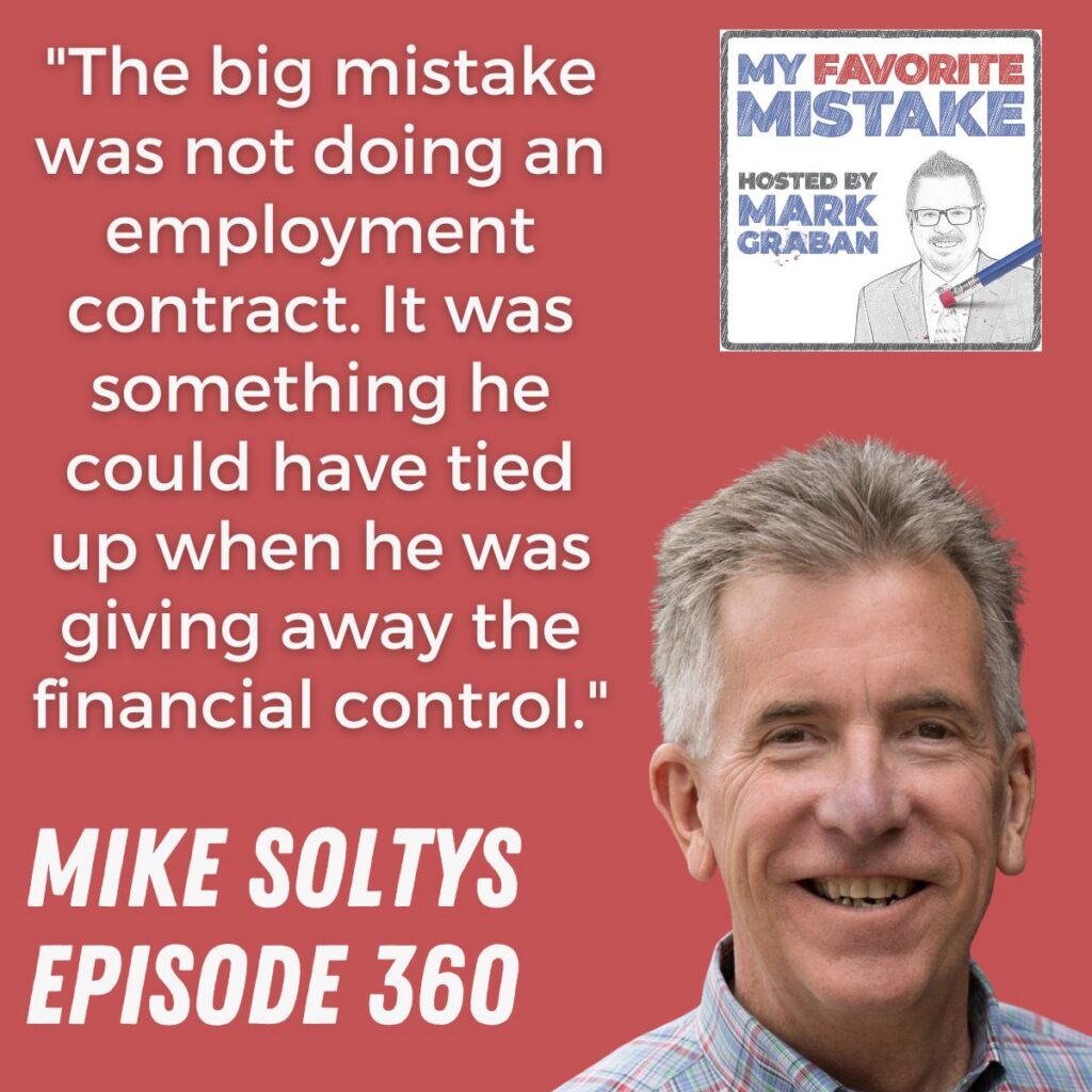 Mike soltys
"The big mistake was not doing an employment contract. It was something he could have tied up when he was giving away the financial control."